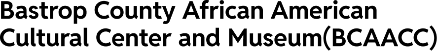 Bastrop County African American Cultural Center and Museum